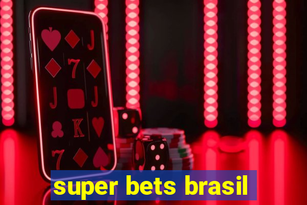 super bets brasil